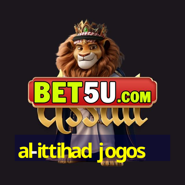 al-ittihad jogos